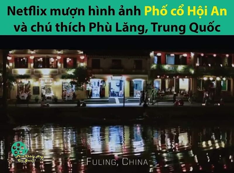 01. Netflix mượn phố cổ Hội An để bào là TQ